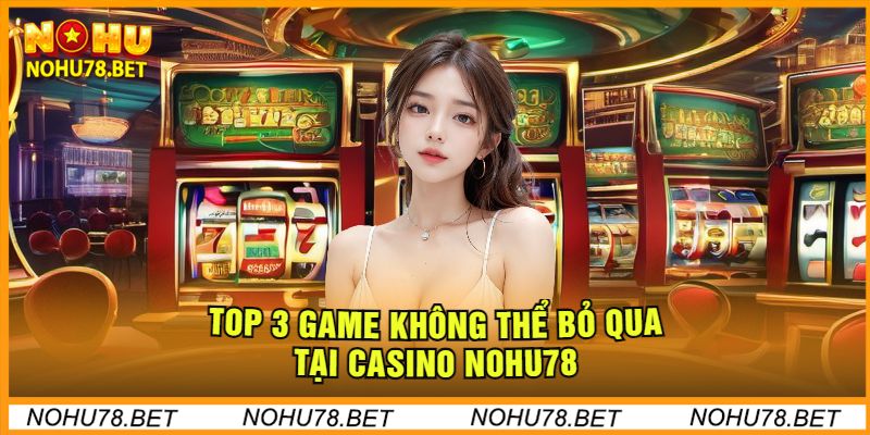 top-game-truc-tuyen-casino-nohu78