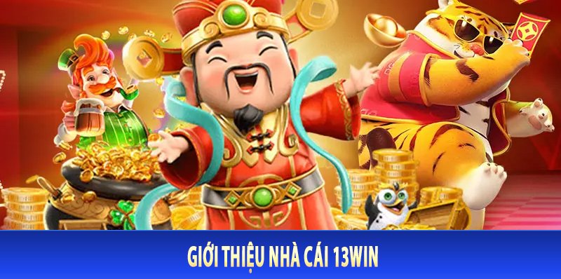 Giới Thiệu Nhà Cái 13Win